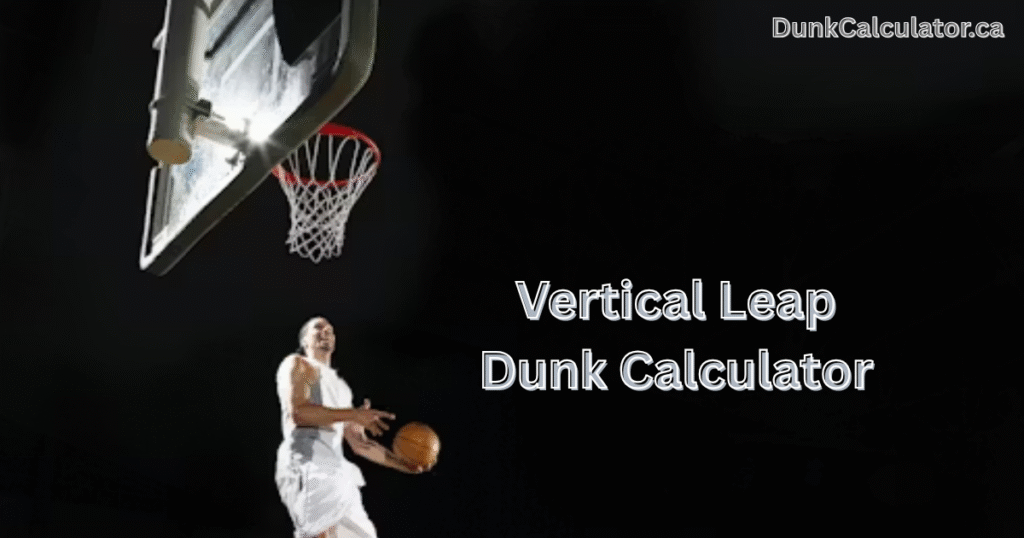 Vertical Leap Dunk Calculator