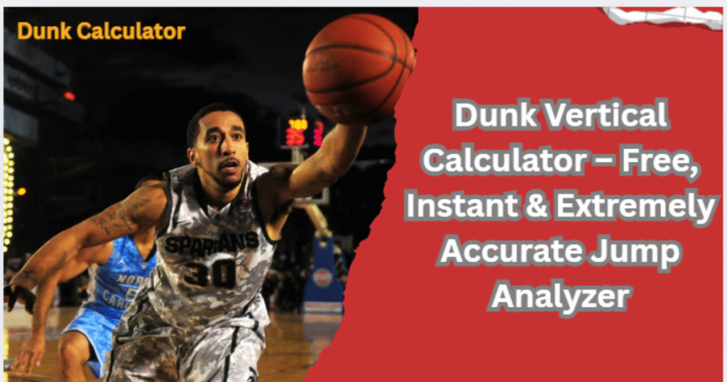 Dunk Vertical Calculator showing vertical jump measurement for basketball dunking