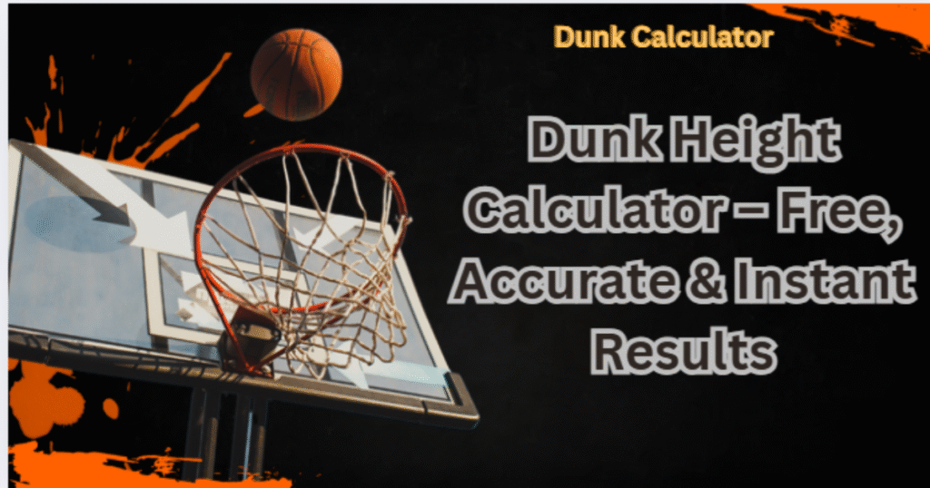 Dunk Height Calculator showing vertical jump measurement for dunking a basketball